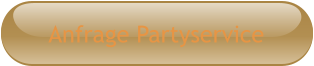 Anfrage Partyservice