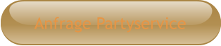 Anfrage Partyservice