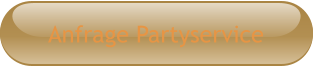 Anfrage Partyservice