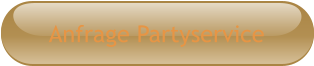 Anfrage Partyservice
