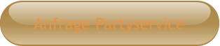 Anfrage Partyservice