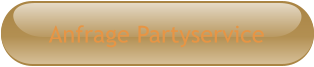 Anfrage Partyservice