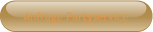 Anfrage Partyservice